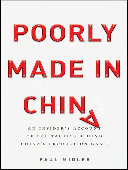 Title details for Poorly Made in China by Paul Midler - Available